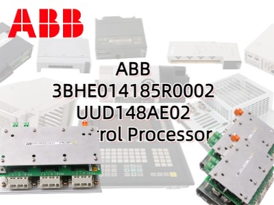 Understanding the ABB 3BHE014185R0002 UUD148AE02 Control Processor