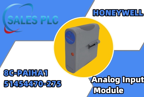 Understanding the HONEYWELL 8C-PAIHA1 51454470-275 Analog Input Module: Features, Applications, and Benefits